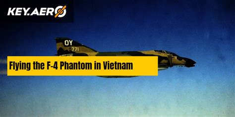 Flying The F 4 Phantom In Vietnam