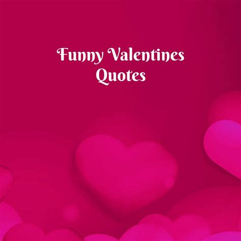 Top 20 Funny Valentines Quotes To Make You Smile