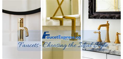 Faucets - "Choosing the Ideal Style" | FaucetExpress.ca