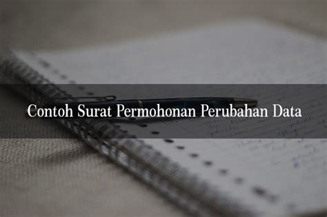 Contoh Surat Permohonan Perubahan Data Dan Cara Membuat