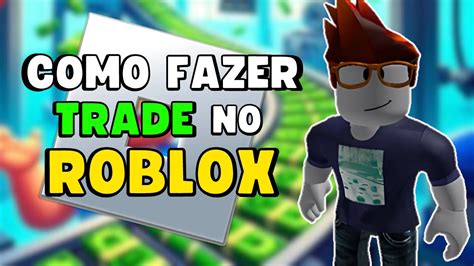 COMO TROCAR ITENS Ou FAZER TRADE No ROBLOX PC E CELULAR YouTube