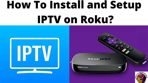 How To Install And Setup IPTV On Roku Easy Guide Tech Thanos