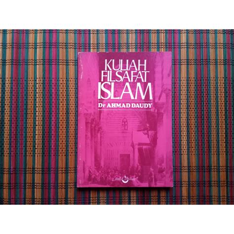 Jual KULIAH FILSAFAT ISLAM Dr Ahmad Daudy Shopee Indonesia