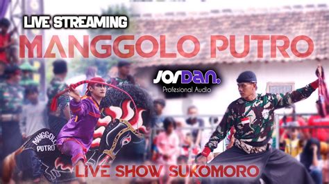 Live Jaranan Manggolo Putro Feat Jordan Audio Sukomoro Nganjuk Youtube