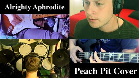 Alrighty Aphrodite Peach Pit Cover Full Band Youtube