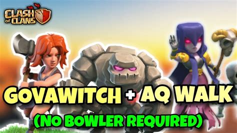 Govawitch Aq Walk Th9 New 3 Stars War Attack Strategy No Bowler Required Clash Of Clans