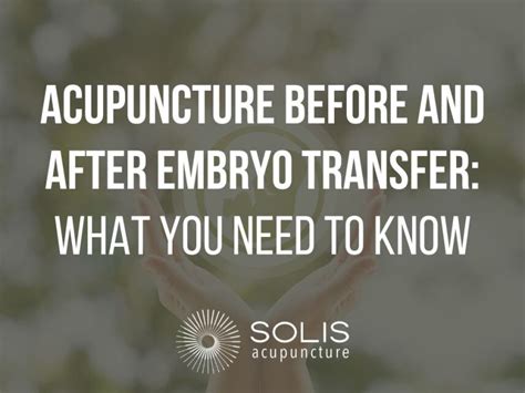 Acupuncture Before And After Embryo Transfer