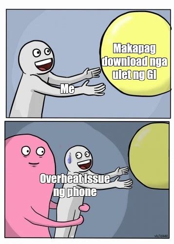 Сomics Meme Makapag Download Nga Ulet Ng Gi Me Overheat Issue Ng