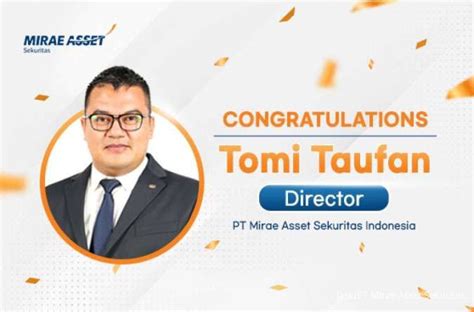 Mirae Asset Angkat Tomi Taufan Jadi Direktur Baru Guna Pertajam