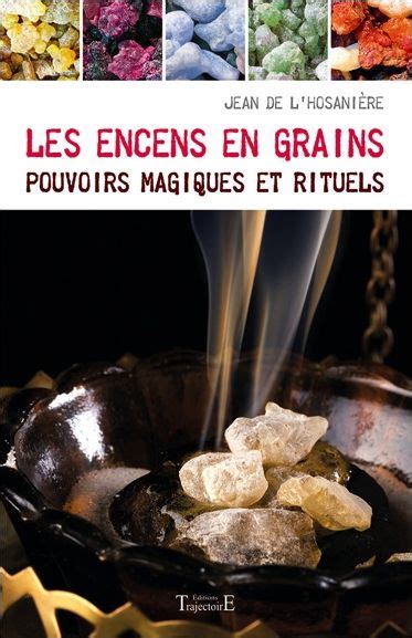 Les Encens En Grains Pouvoirs Magiques Et Rituels Encens Pouvoir