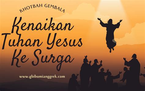 Kenaikan Tuhan Yesus Ke Surga Gbi Bumi Anggrek Rayon 5 Bekasi