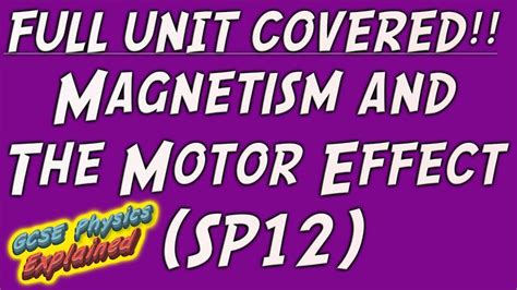 Magnetism And The Motor Effect Full Unit Covered For Revision Sp