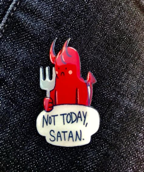 Not Today Satan / Not Today Satan Pin / Devil Pin / Funny Pin | Etsy