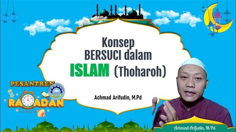 Konsep Bersuci Dalam Islam Kuliah Ramadhan 1 Youtube