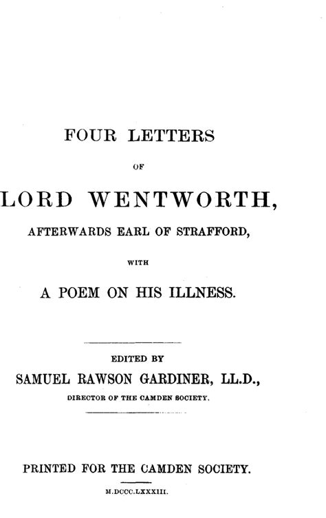 Four Letters of Lord Wentworth, Afterwards Earl of Strafford, with a ...