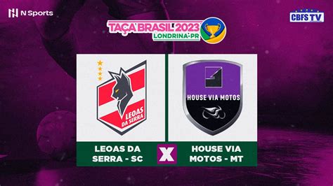 Taça Brasil de Futsal Feminino Leoas da Serra x House Via Motos 5ª