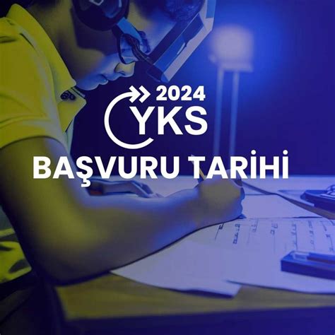 YKS Başvuru Tarihi 2024 YKS Başvuru Ne Zaman İlerlet