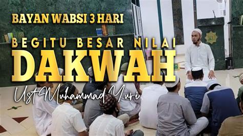 TERBARU BAYAN WABSI JAMAAH TABLIGH KELUAR TIGA HARI Ust Muhammad