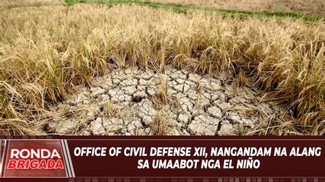 Office Of Civil Defense Xii Nangandam Na Alang Sa Umaabot Nga El Ni O