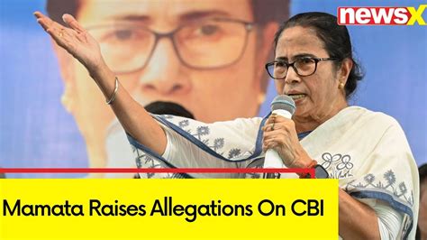 There Is No Evidence Mamata Banerjee Raises Allegations On CBI Over