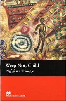 Weep Not, Child (Macmillan Readers) (Macmillan Readers 2005): Thiong¿o ...