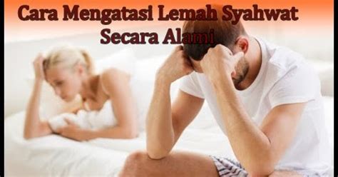 Cara Mengatasi Lemah Syahwat Secara Alami Blog Aneka