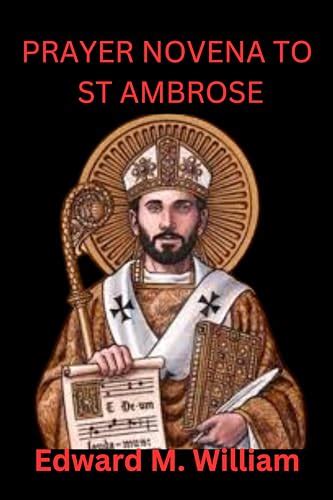 Prayer Novena to St Ambrose: Patron Saint of Learners,Beekeepers,Milan ...