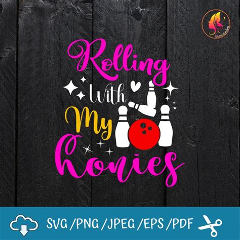 Rolling With My Homies Svg Bowling Lovers Svg Files For Etsy