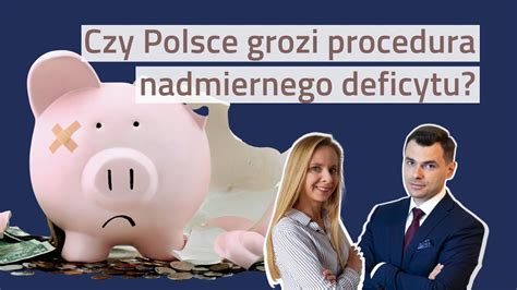 Czy Polsce Grozi Procedura Nadmiernego Deficytu Bart Omiej