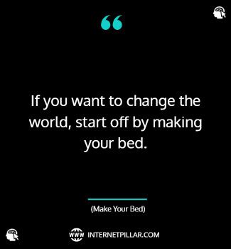 27 Make Your Bed Quotes by William H. McRaven