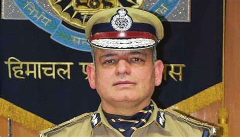 IPS Sanjay Kundu Reinstated As Himachal Pradesh DGP The Savera Times