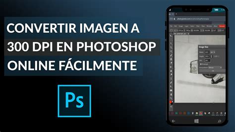 Cómo Convertir Una Imagen A 300 Dpi En Photoshop Online Fácilmente