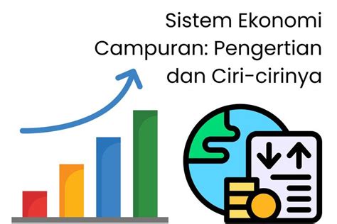 Sistem Ekonomi Campuran Pengertian Dan Ciri Cirinya