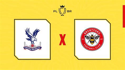 Crystal Palace X Brentford Onde Assistir Ao Vivo Hor Rio E