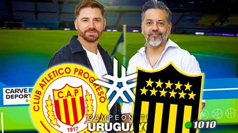 ANALISIS PROGRESO VS PEÑAROL CARVE DEPORTIVA 1010 YouTube