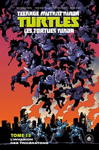 Les Tortues Ninja TMNT T15 L Invasion des Tricératons by Tom Waltz