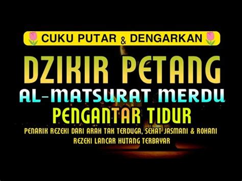 Dzikir Petang Al Matsurat Penarik Rezeki Pengantar Tidur Putar Malan