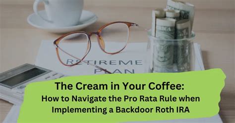 Navigating The Pro Rata Rule When Using A Backdoor Roth Ira