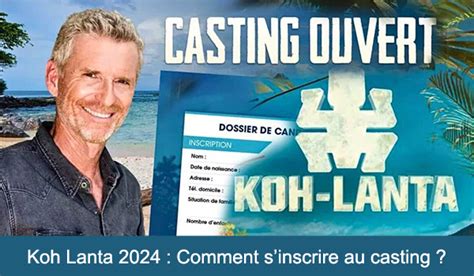 Koh Lanta 2024 Inscription au casting de l émission de TF1