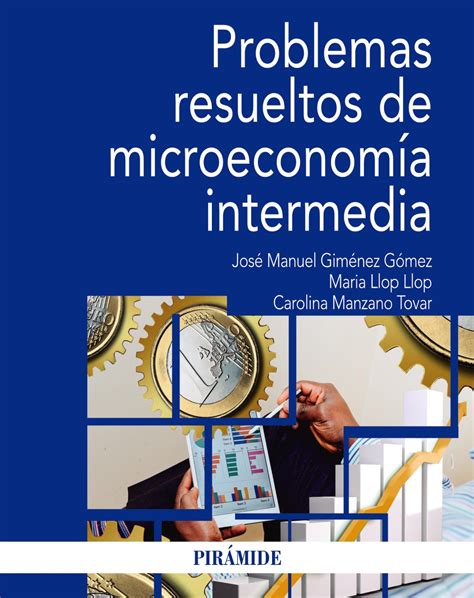 Problemas resueltos de microeconomía intermedia Hablamos de Libros