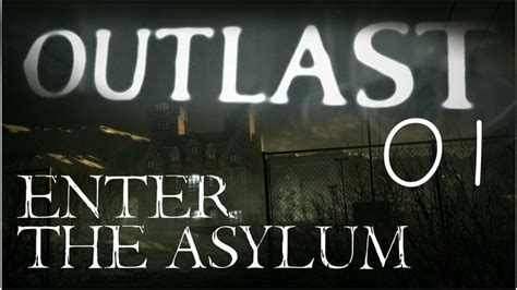 Outlast Gameplay Walkthrough Playthrough Part Enter The Asylum