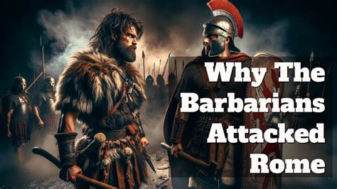 Why Did The Germanic Tribes "BARBARIANS" Attacked Rome - YouTube