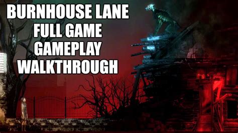 Burnhouse Lane Full Game All Chapters Gameplay Walkthrough Youtube