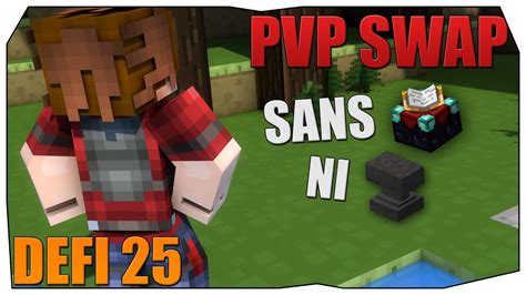 Pvp Swap D Fi Gagner Sans Table D Enchant Ni D Enclume Facecam