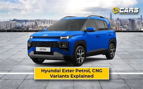 Hyundai Exter Variants Explained Best Buy Petrol Cng Variant