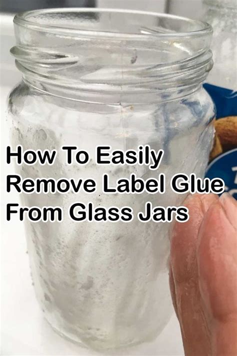 How To Easily Remove Label Glue From Glass Jars In Glass Jars