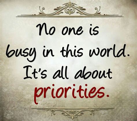 No One Is Busy In This World It S All About Priorities Quotes Quotes Quotations Wise Quotes