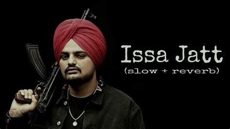 Issa Jatt Sidhu Moose Wala॥ Slow Reverb Youtube