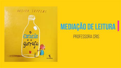 Mediação de Leitura O Coração e a Garrafa Oliver Jeffers YouTube