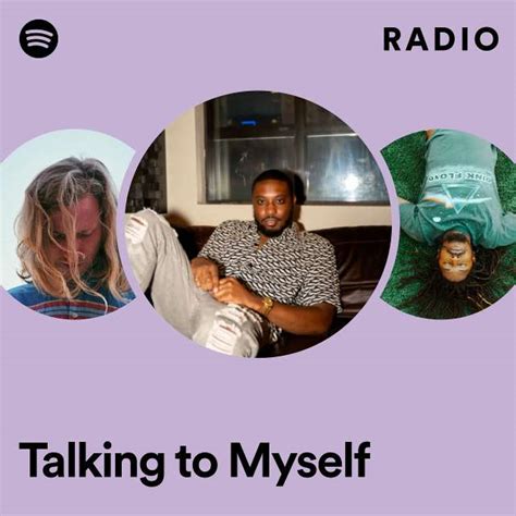 Talking To Myself Radio Playlist By Spotify Spotify